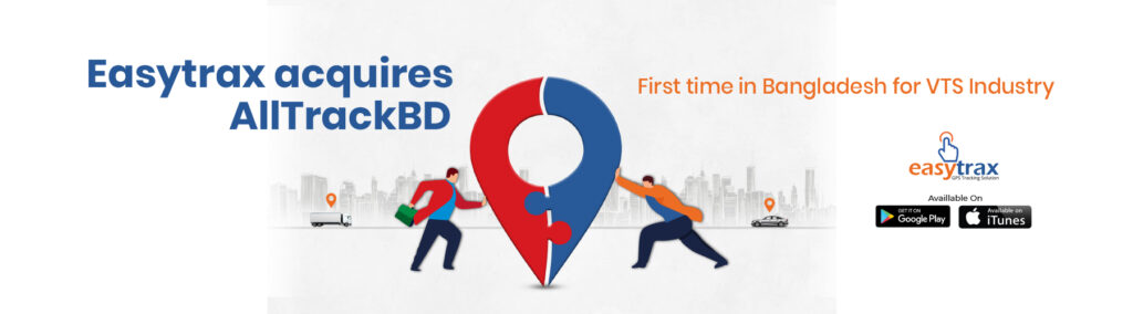 Banner announcing “Easytrax acquires AllTrackBD” with cityscape, two cartoon people joining a map pin, and text “First time in Bangladesh for VTS Industry.” Easytrax logo and app store icons at the bottom.